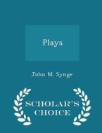 Plays - Scholar's Choice Edition di John M Synge edito da Scholar's Choice