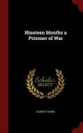 Nineteen Months A Prisoner Of War di Gilbert E Sabre edito da Andesite Press