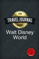 Travel Journal Walt Disney World di Good Journal edito da Lulu.com