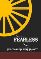 Fearless The Complete First Trilogy di Samuel Maybury edito da Lulu.com