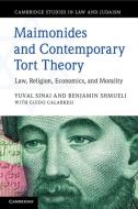 Maimonides And Contemporary Tort Theory di Yuval Sinai, Benjamin Shmueli edito da Cambridge University Press
