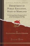 Department Of Public Education, State Of Maryland di Maryland State Board of Education edito da Forgotten Books