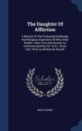 The Daughter Of Affliction di Mary Rankin edito da Sagwan Press
