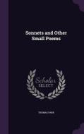 Sonnets And Other Small Poems di Thomas Park edito da Palala Press