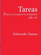 Tareas para el examen de admisiÑn 2da. Ed. di Edmundo Llamas Alba edito da Lulu.com