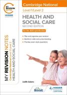 My Revision Notes: OCR Level 1 / Level 2 Cambridge Nationals In Health & Social Care: Second Edition di Judith Adams edito da Hodder Education