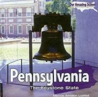 Pennsylvania: The Keystone State di Marcia Amidon Lusted edito da PowerKids Press