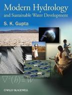 Modern Hydrology and Sustainable Water Development di S. K. Gupta edito da Wiley-Blackwell
