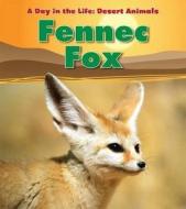 Fennec Fox di Anita Ganeri edito da Capstone Global Library Ltd