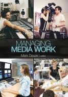 Managing Media Work di Mark Deuze edito da SAGE Publications, Inc