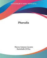 Pharsalia di Marcus Annaeus Lucanus, Rustichello Of Pisa edito da Kessinger Publishing Co