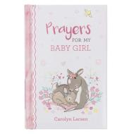 Gift Book Prayers for My Baby Girl di Carolyn Larsen edito da CHRISTIAN ART GIFTS