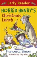Horrid Henry Early Reader: Horrid Henry's Christmas Lunch di Francesca Simon edito da Hachette Children's Group