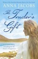The Trader's Gift di Anna Jacobs edito da Hodder & Stoughton General Division