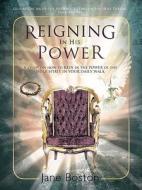 Reigning in His Power di Jane Boston edito da Westbow Press