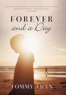 Forever and a Day di Tommy Tran edito da iUniverse