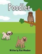 Poodles di Rick Woodson edito da America Star Books