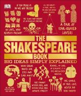 The Shakespeare Book: Big Ideas Simply Explained di Dk edito da DK PUB