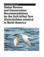 Status Review and Conservation Recommendations for the Gull-Billed Tern (Gelochelidon Nilotica) in North America di Kathy C. Molina, R. Michael Erwin, Eduardo Palacios edito da Createspace