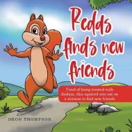 Redds Finds New Friends di Thompson Deon Thompson edito da LifeRich Publishing