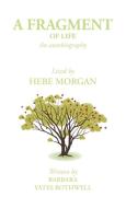 A Fragment of Life di Hebe Morgan edito da Trafford Publishing