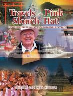 Travels of a Pink Slouch Hat di Stephen and Lynn Kendall edito da Xlibris
