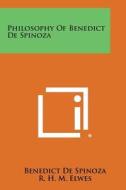 Philosophy of Benedict de Spinoza di Benedict de Spinoza edito da Literary Licensing, LLC