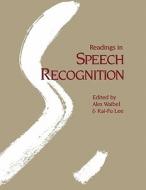 Readings in Speech Recognition di Alex Waibel, Jenny Lee edito da MORGAN KAUFMANN PUBL INC