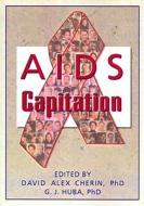 Aids Capitation di Dr. David A. Cherin edito da Taylor & Francis Inc