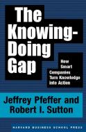 The Knowing-Doing Gap di Jeffrey Pfeffer, Robert I. Sutton edito da Harvard Business Review Press