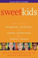 Sweet Kids di Betty Page Brackenridge, Richard R. Rubin edito da American Diabetes Association