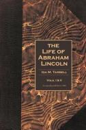The Life Of Abraham Lincoln di Ida M. Tarbell edito da Digital Scanning,us