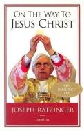 On the Way to Jesus Christ di Joseph Ratzinger edito da IGNATIUS PR