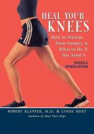 Heal Your Knees di Robert Klapper, Lynda Huey edito da M. Evans and Company