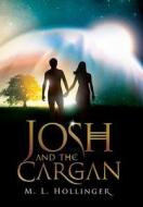 Josh And The Cargan di M L Hollinger edito da Totalrecall Publications