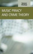 Music Piracy And Crime Theory di Sameer Hinduja edito da Lfb Scholarly Publishing