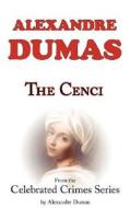 The Cenci (from Celebrated Crimes) di Alexandre Dumas edito da Arc Manor
