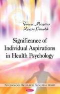 Significance of Individual Aspirations in Health Psychology di Margitics Ferenc edito da Nova Science Publishers Inc