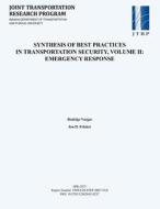 Synthesis of Best Practices in Transportation Security, Volume II: Emergency Response di Rodrigo Vargas, Jon D. Fricker edito da PURDUE UNIV PR