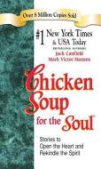 Chicken Soup for the Soul di Jack Canfield, Mark Victor Hansen edito da Simon + Schuster Inc.