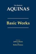 Aquinas: Basic Works di Thomas Aquinas edito da Hackett Publishing Co, Inc