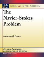 The Navier-Stokes Problem di Alexander G. Ramm edito da MORGAN & CLAYPOOL