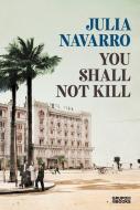 You Shall Not Kill di Julia Navarro edito da GRUPO BOOKS