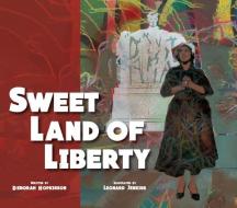 Sweet Land of Liberty di Deborah Hopkinson edito da PEACHTREE PUBL LTD