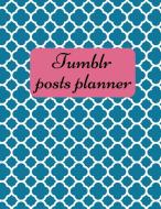 Tumblr posts planner. di George Radians edito da Gheorghe Tutunaru