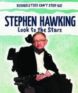 Stephen Hawking: Look to the Stars di Kristen Susienka edito da POWERKIDS PR