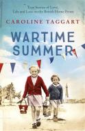 Wartime Summer di Caroline Taggart edito da John Blake Publishing Ltd