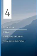 Schottische Könige: Band 4 Aus Der Reihe Schottische Geschichte di Michael Pick edito da INDEPENDENTLY PUBLISHED