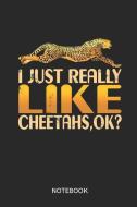 I Just Really Like Cheetahs, OK?: Blank Notebook For Cheetah Lovers Small Composition Book and Dotted Paper (6 x 9, A5 S di Betsy edito da INDEPENDENTLY PUBLISHED
