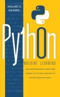 PYTHON MACHINE LEARNING di Willard D. Sanders edito da Charlie Creative Lab